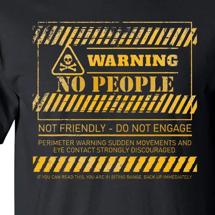 Warning No People Not Friendly Do Not Engage Perimeter Tall T-Shirt