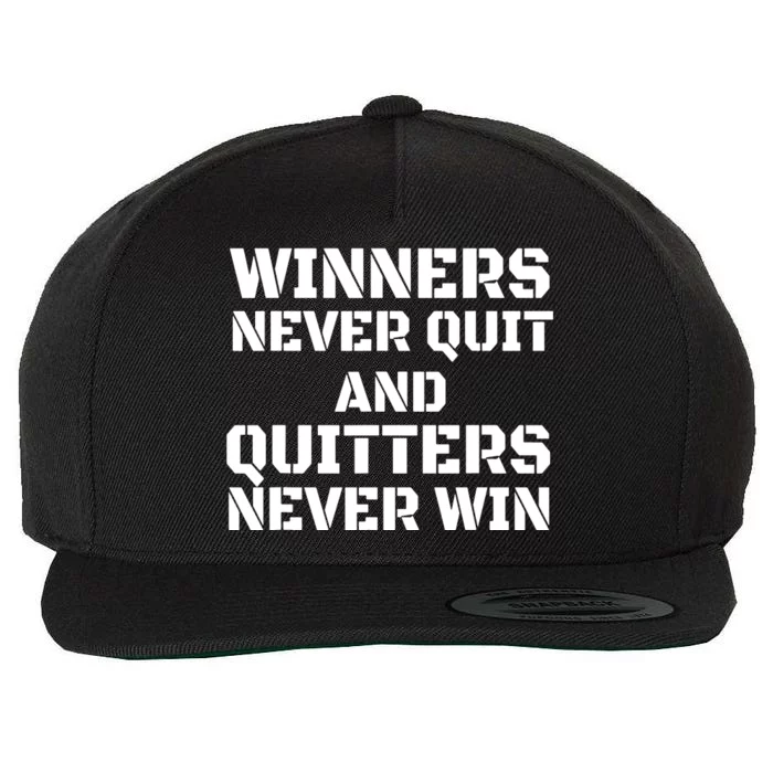 Winners Never Quit And Quitters Never Win Wool Snapback Cap