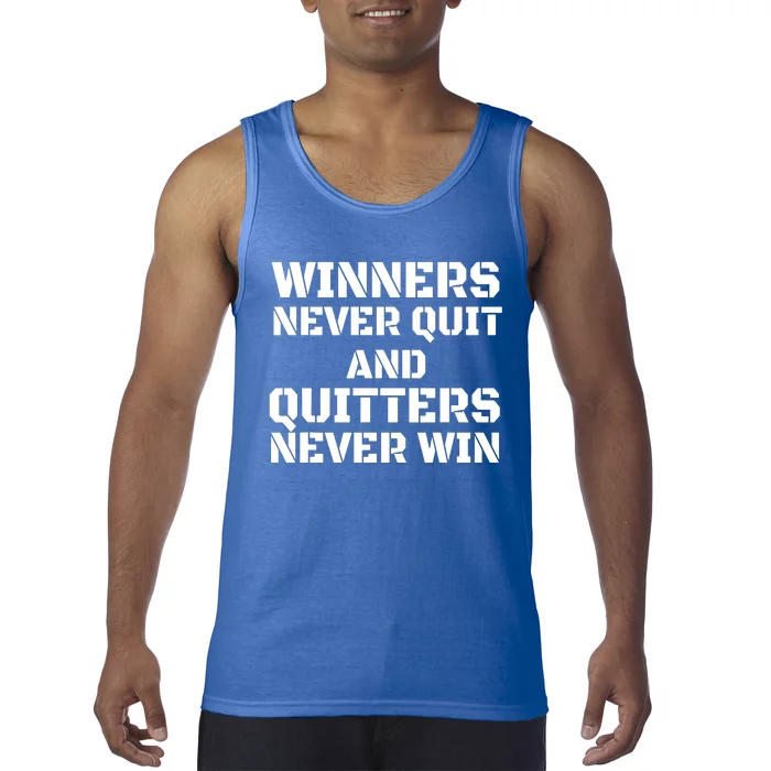 Winners Never Quit And Quitters Never Win Tank Top