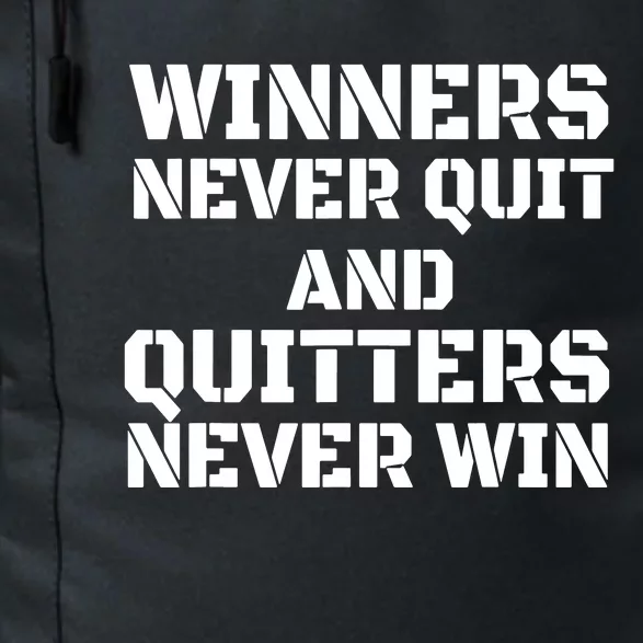 Winners Never Quit And Quitters Never Win Daily Commute Backpack