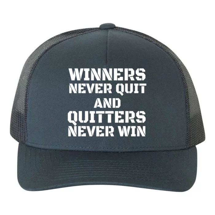 Winners Never Quit And Quitters Never Win Yupoong Adult 5-Panel Trucker Hat