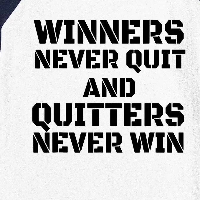 Winners Never Quit And Quitters Never Win Baseball Sleeve Shirt