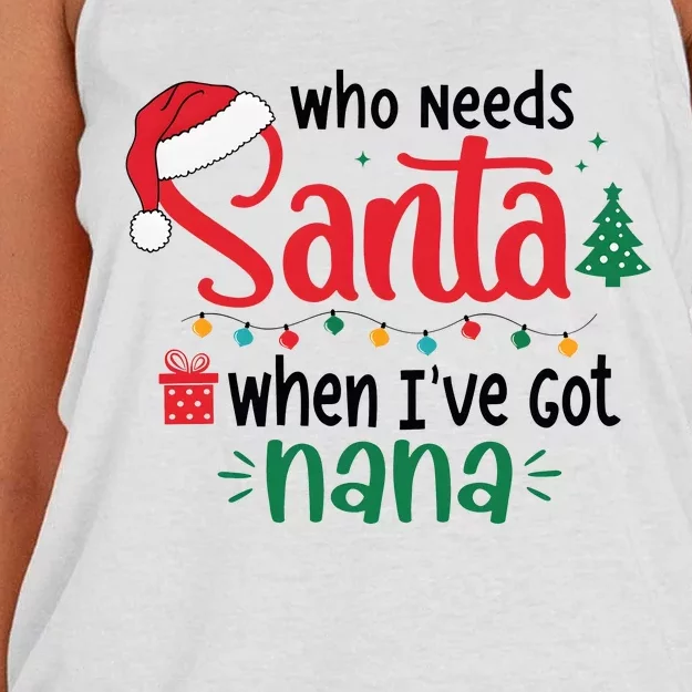 Who Needs Santa When IVe Got Nana Christmas Women's Knotted Racerback Tank