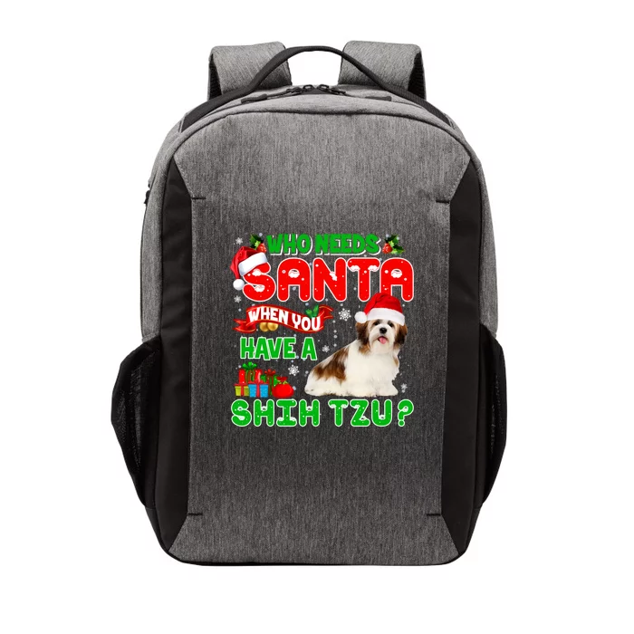 Who Needs Santa When You Have A Shih Tzu Santa Xmas Pajama Great Gift Vector Backpack