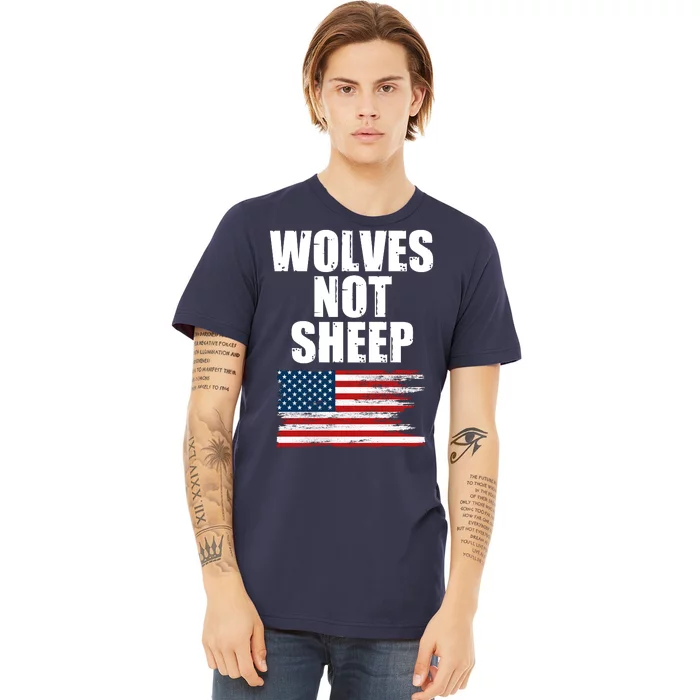 Wolves Not Sheep Distressed American USA Flag Premium T-Shirt