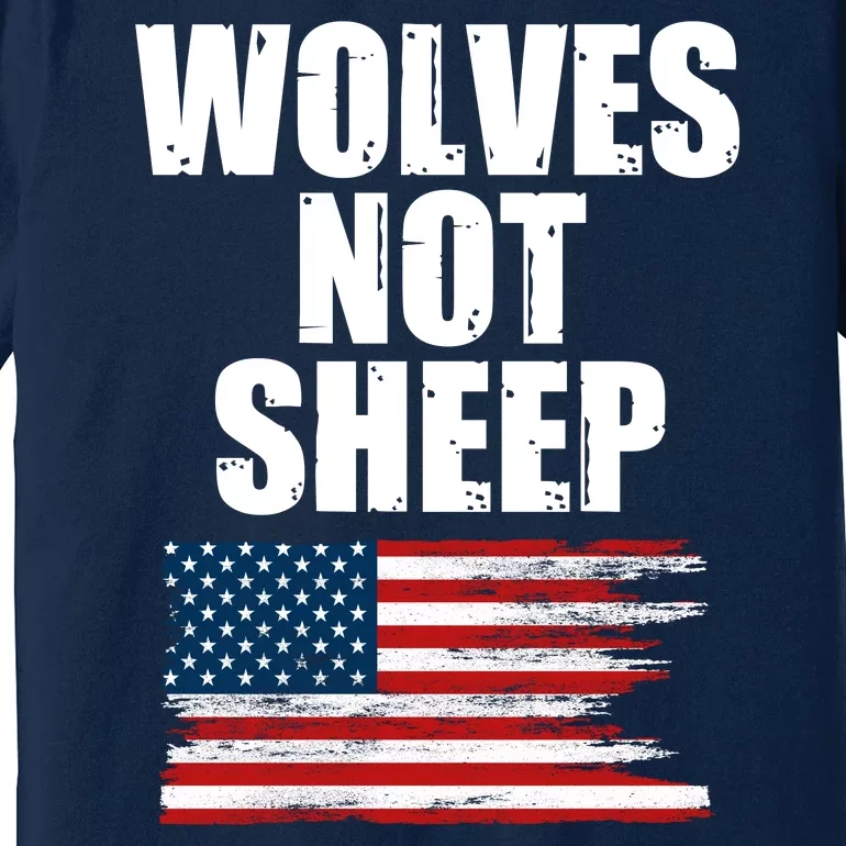 Wolves Not Sheep Distressed American USA Flag Premium T-Shirt