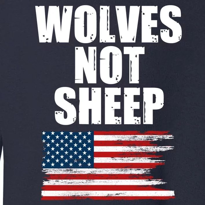 Wolves Not Sheep Distressed American USA Flag Toddler Sweatshirt