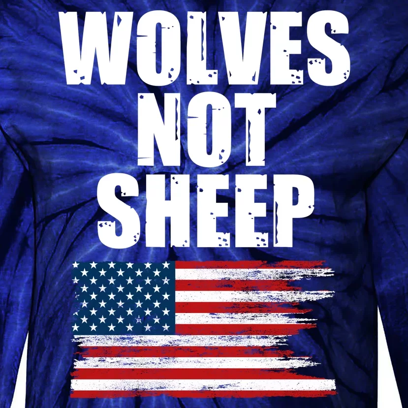 Wolves Not Sheep Distressed American USA Flag Tie-Dye Long Sleeve Shirt