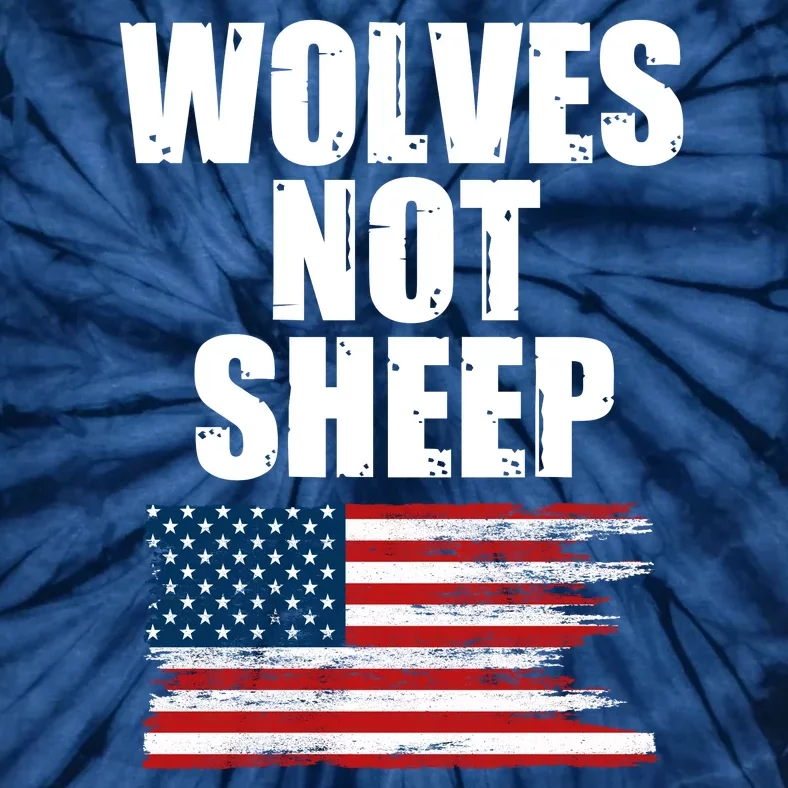 Wolves Not Sheep Distressed American USA Flag Tie-Dye T-Shirt