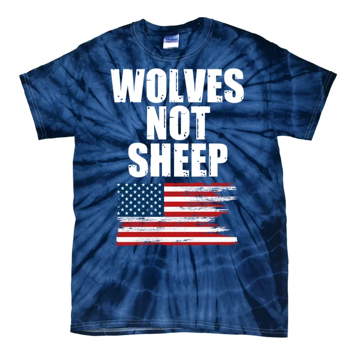 Wolves Not Sheep Distressed American USA Flag Tie-Dye T-Shirt