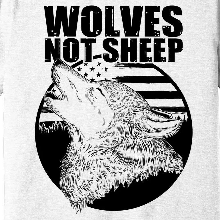 Wolves Not Sheep Premium T-Shirt