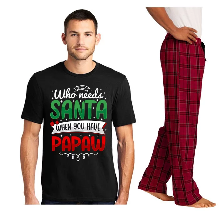 Who Needs Santa When You Have Papaw Pajama Set