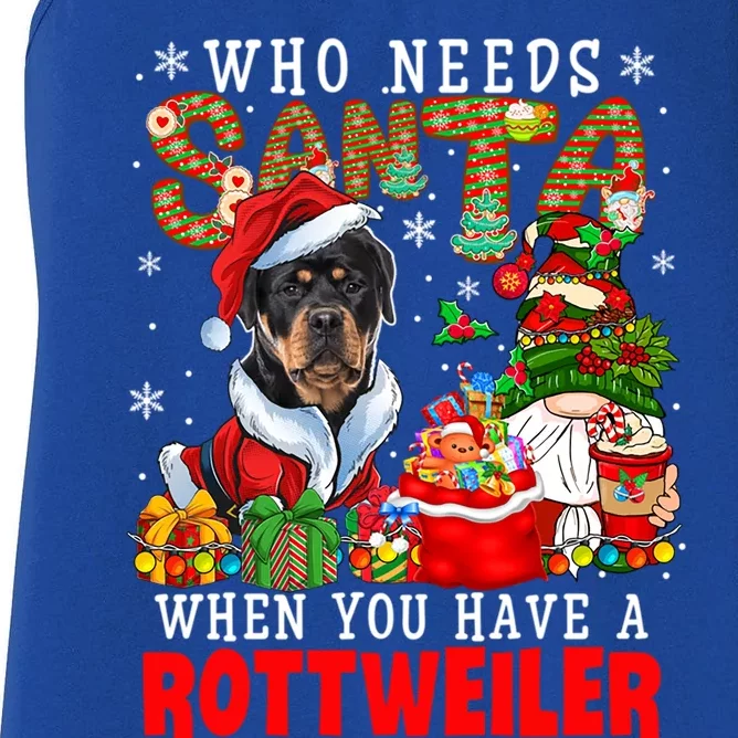 Who Needs Santa When You Have A Rottweiler Xmas Gnomes Gift Women's Racerback Tank