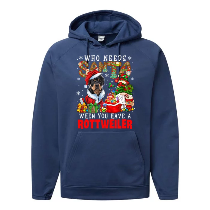 Who Needs Santa When You Have A Rottweiler Xmas Gnomes Gift Performance Fleece Hoodie