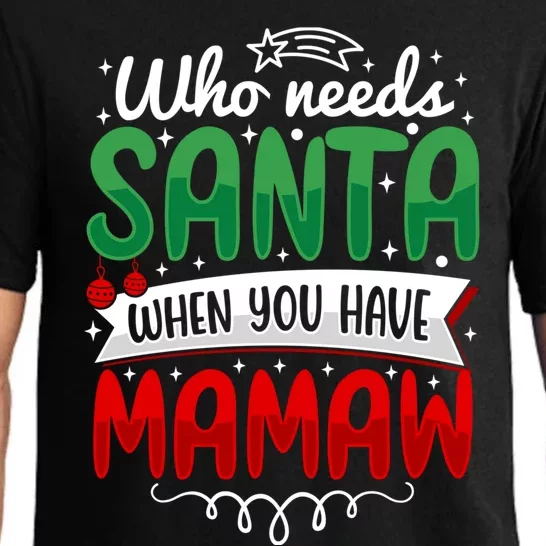 Who Needs Santa When You Have Mamaw Cool Gift Pajama Set