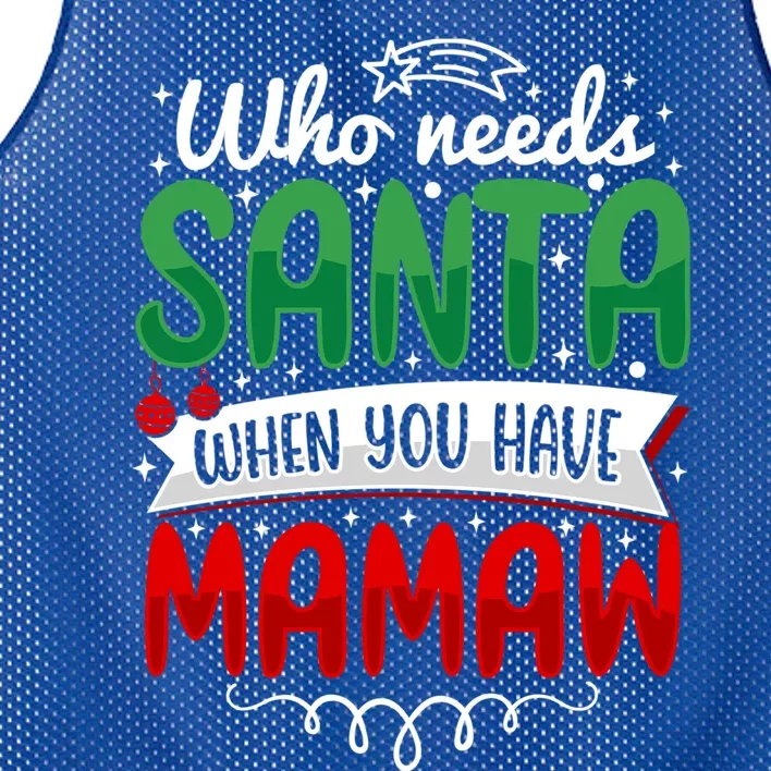 Who Needs Santa When You Have Mamaw Cool Gift Mesh Reversible Basketball Jersey Tank