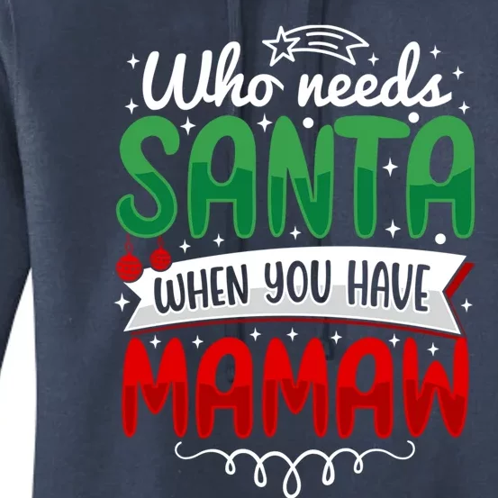 Who Needs Santa When You Have Mamaw Gift Women's Pullover Hoodie