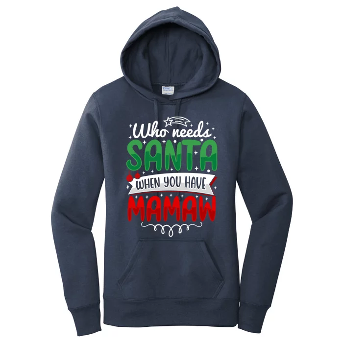 Who Needs Santa When You Have Mamaw Gift Women's Pullover Hoodie