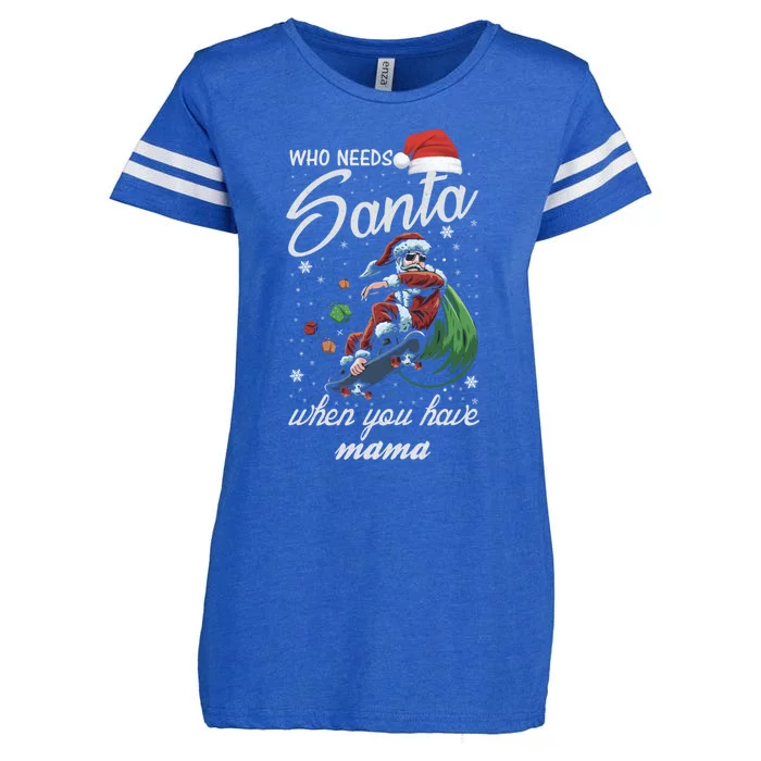 Who Needs Santa When You Have Mama Gift Enza Ladies Jersey Football T-Shirt