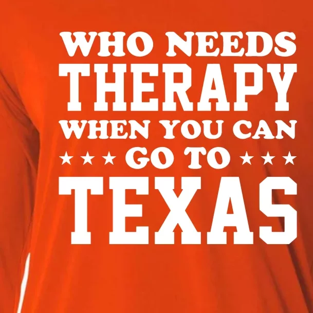 Who Needs Therapy When You Can Go To Texas Cooling Performance Long Sleeve Crew