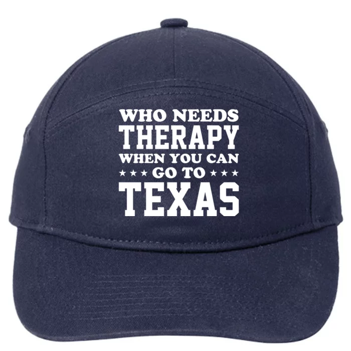 Who Needs Therapy When You Can Go To Texas 7-Panel Snapback Hat