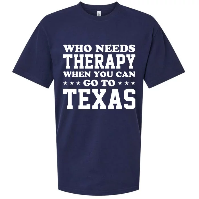 Who Needs Therapy When You Can Go To Texas Sueded Cloud Jersey T-Shirt