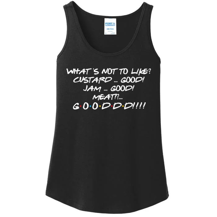 What's Not to Like Custard Jam Meat Good Funny Friend Quote Ladies Essential Tank