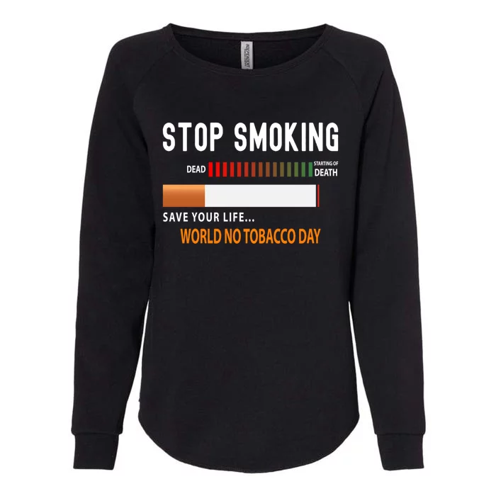 World No Tobacco Day Quit Smoking Funny Gift Womens California Wash Sweatshirt