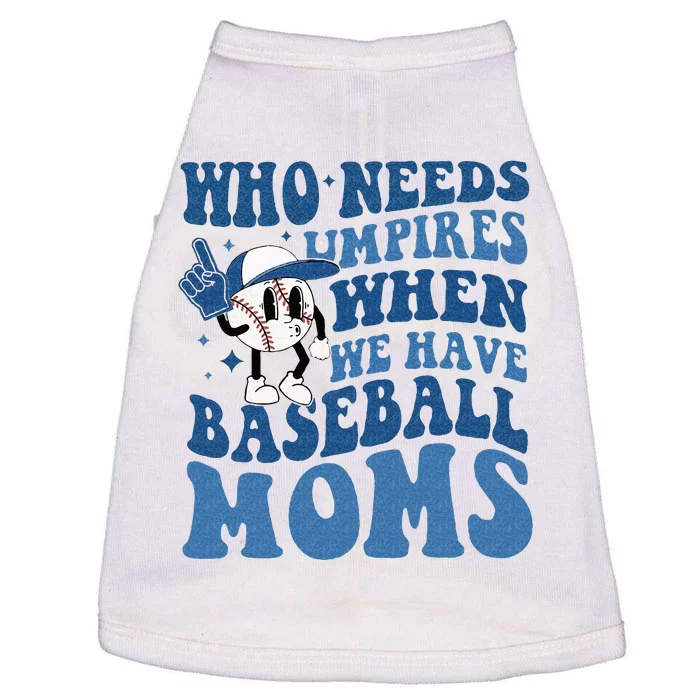 Who Needs Umpires When We Have Baseball Moms Groovy Vibes Doggie Tank