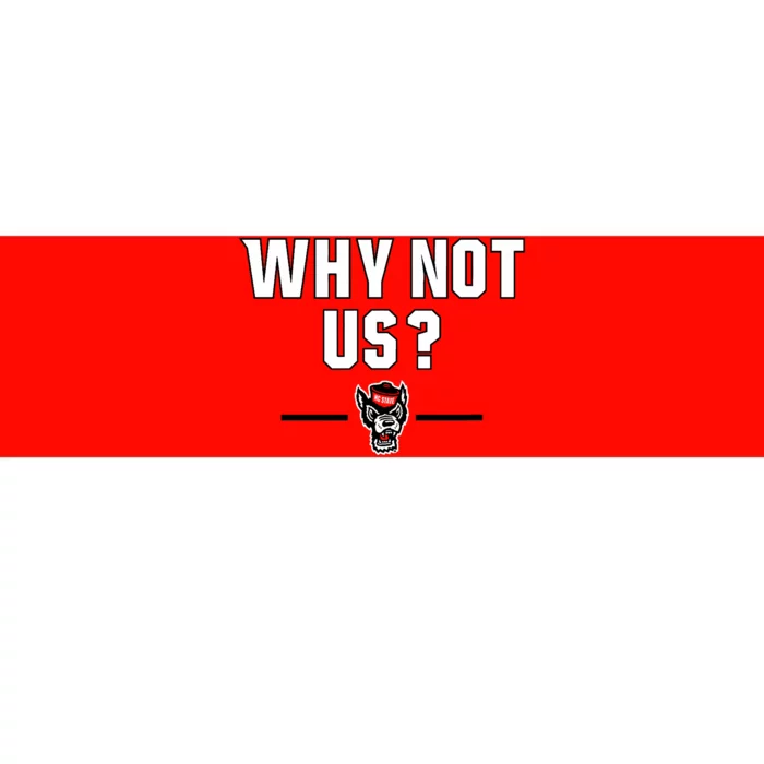 Why Not Us? North Carolina State Bumper Sticker