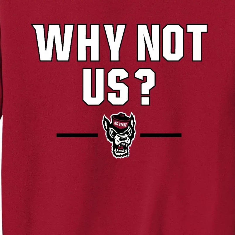 Why Not Us? North Carolina State Tall Sweatshirt