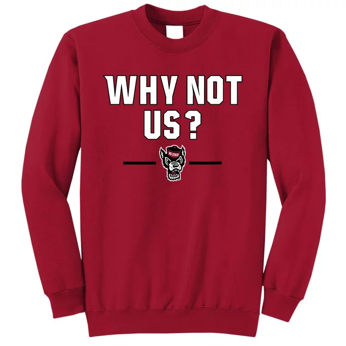 Why Not Us? North Carolina State Tall Sweatshirt