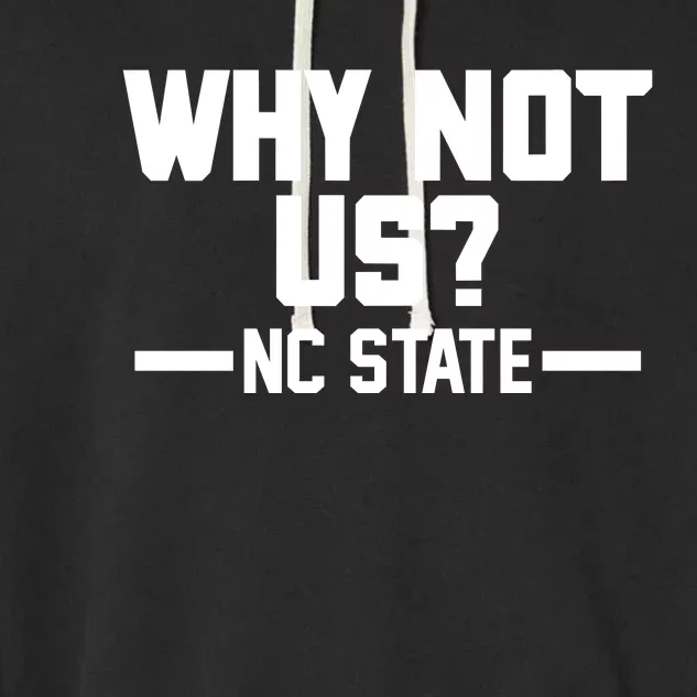 Why Not Us Nc State Sports Fan Garment-Dyed Fleece Hoodie