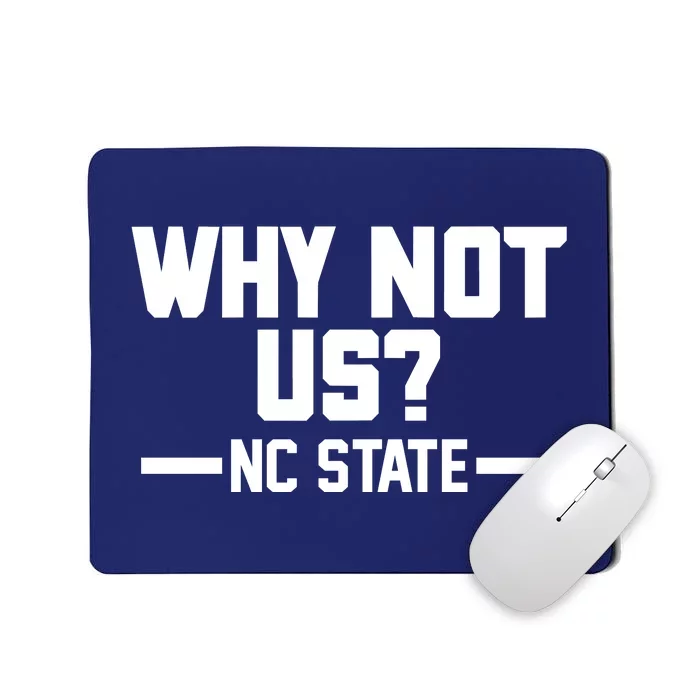 Why Not Us Nc State Sports Fan Mousepad