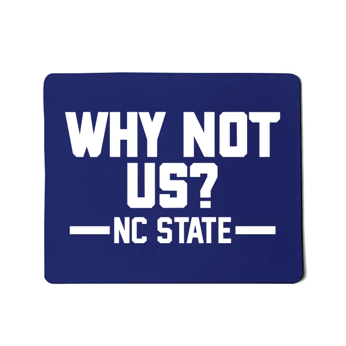 Why Not Us Nc State Sports Fan Mousepad