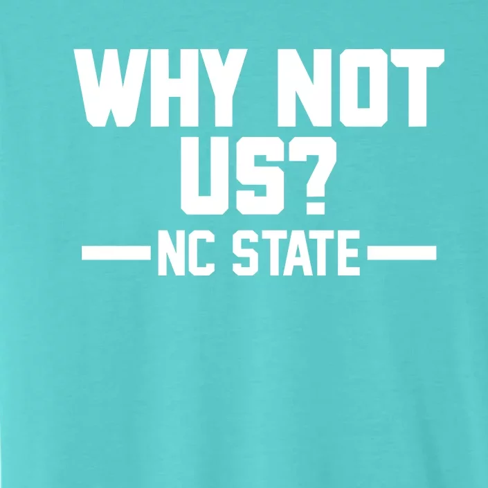 Why Not Us Nc State Sports Fan ChromaSoft Performance T-Shirt