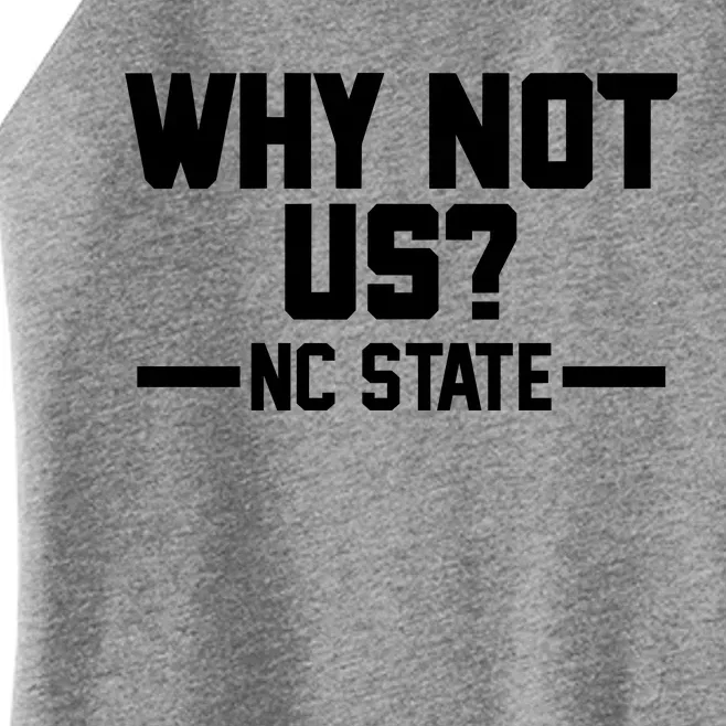 Why Not Us Nc State Sports Fan Women’s Perfect Tri Rocker Tank