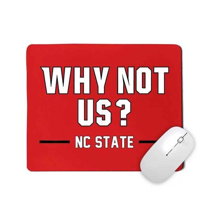 Why Not Us Nc State Mousepad