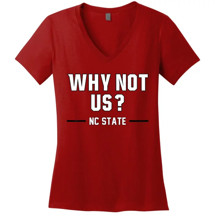 Why Not Us Nc State Women's V-Neck T-Shirt