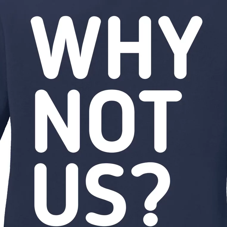 Why Not Us Iowa Ladies Long Sleeve Shirt