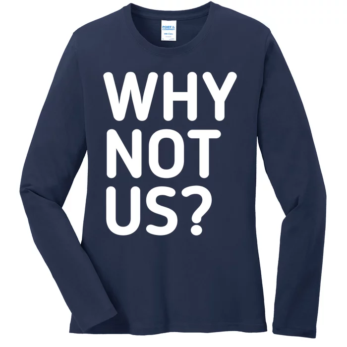 Why Not Us Iowa Ladies Long Sleeve Shirt