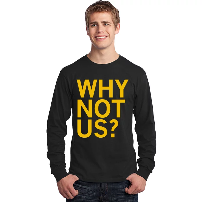 Why Not Us Iowa Long Sleeve Shirt