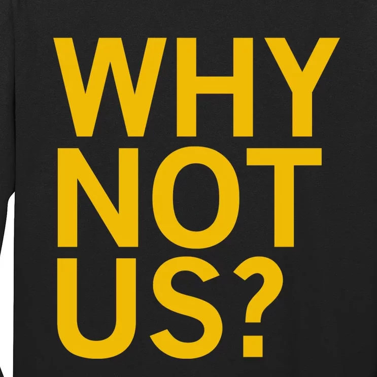 Why Not Us Iowa Long Sleeve Shirt