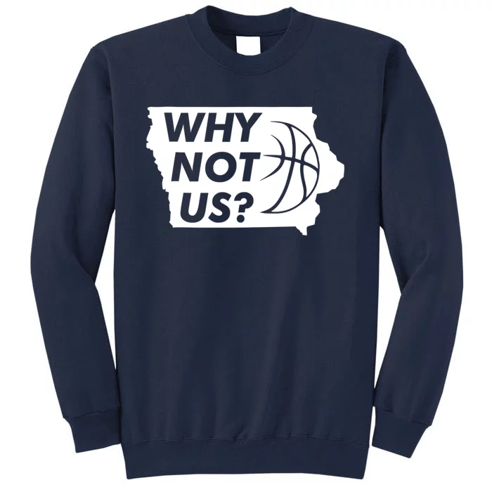 Why Not Us Iowa Tall Sweatshirt