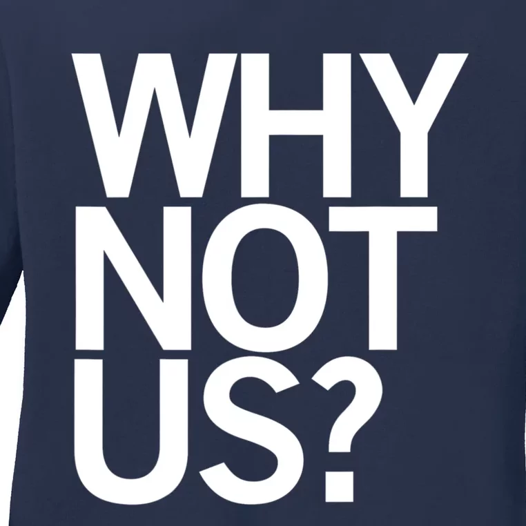 Why Not Us Iowa Ladies Long Sleeve Shirt