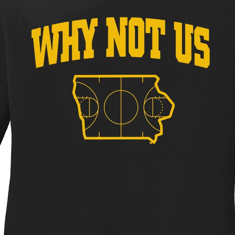 Why Not Us Iowa Ladies Long Sleeve Shirt