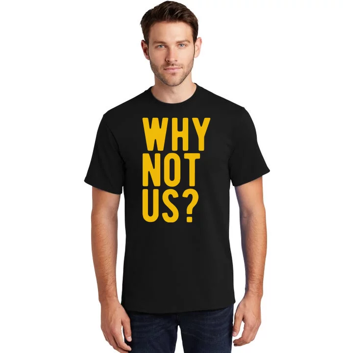 Why Not Us Iowa Tall T-Shirt