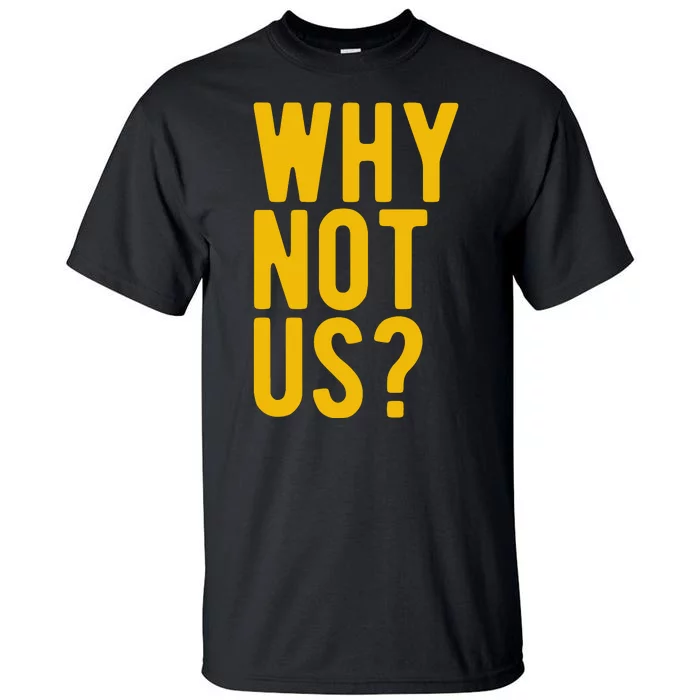 Why Not Us Iowa Tall T-Shirt