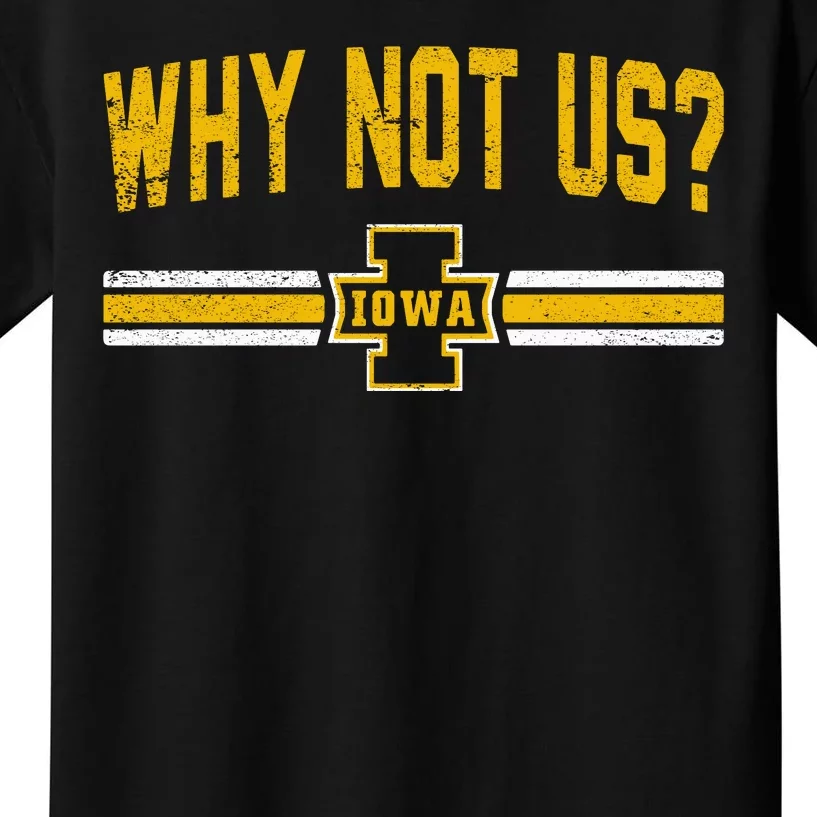 Why Not Us Iowa Disstressed Kids T-Shirt