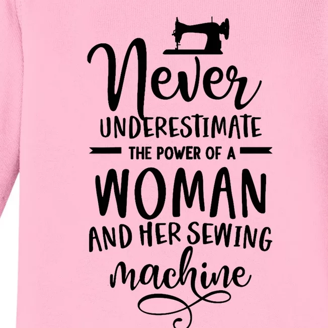 Wo Never underestimate the power of a woman with the sewing machine. Baby Long Sleeve Bodysuit